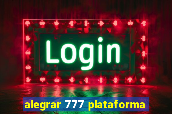 alegrar 777 plataforma